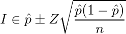 I \in \hat{p}\pm Z\sqrt{\frac{\hat{p}(1-\hat{p})}{n}}