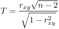 T=¥frac{r_{xy}¥sqrt{n-2}}{¥sqrt{1-r_{xy}^2}}
