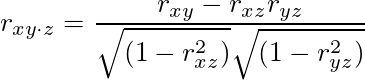 r_{xy\cdot z}=\frac{r_{xy}-r_{xz}r_{yz}}{\sqrt{\vphantom{r_{yz}^2}(1-r_{xz}^2)}\sqrt{(1-r_{yz}^2)}}