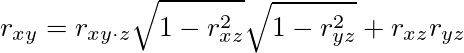 r_{xy}=r_{xy\cdot z}\sqrt{\vphantom{r_{yz}^2}1-r_{xz}^2}\sqrt{1-r_{yz}^2}+r_{xz}r_{yz}