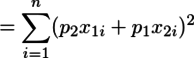 =¥sum_{i=1}^n(p_2x_{1i}+p_1x_{2i})^2