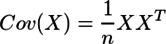 Cov(X)=¥frac{1}{n}XX^T