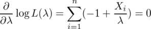 ¥frac{¥partial}{¥partial¥lambda}¥log L(¥lambda)=¥sum_{i=1}^{n}(-1+¥frac{X_i}{¥lambda})=0