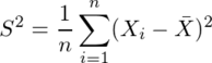 S^2=¥frac{1}{n}¥sum_{i=1}^{n}(X_i-¥bar{X})^2