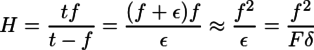 H=\frac{tf}{t-f}=\frac{(f+\epsilon)f}{\epsilon}\approx\frac{f^2}{\epsilon}=\frac{f^2}{F\delta}