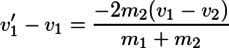 v'_1-v_1=\frac{-2m_2(v_1-v_2)}{m_1+m_2}