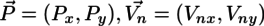 \vec{P}=(P_x,P_y), \vec{V_n}=(V_{nx},V_{ny})