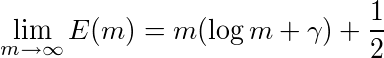 ¥lim_{m¥rightarrow¥infty}E(m)=m(¥log m + ¥gamma) + ¥frac{1}{2}