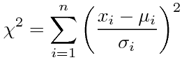 ¥chi^2=¥sum_{i=1}^n ¥left(¥frac{x_i-¥mu_i}{¥sigma_i}¥right)^2