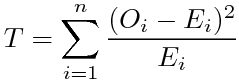 T=￥sum_{i=1}^n￥frac{(O_i-E_i)^2}{E_i}