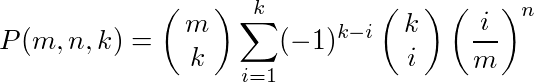 \pmatrix{m \cr k}\sum_{i=1}^k(-1)^{k-i}\pmatrix{k \cr i}\left(\frac{i}{m}\right)^n