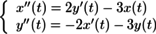 \left\{\begin{array}{l} x''(t)=2y'(t)-3x(t)\\ y''(t)=-2x'(t)-3y(t) \end{array}\right.