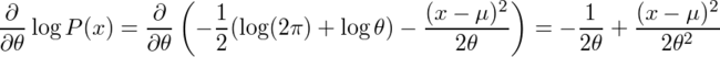 ¥frac{¥partial}{¥partial¥theta}¥log P(x)=¥frac{¥partial}{¥partial¥theta}¥left(-¥frac{1}{2}(¥log(2¥pi)+¥log¥theta)-¥frac{(x-¥mu)^2}{2¥theta}¥right)=-¥frac{1}{2¥theta}+¥frac{(x-¥mu)^2}{2¥theta^2}