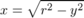 x=\sqrt{r^2-y^2}