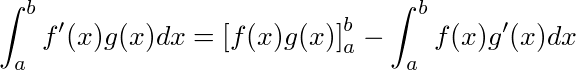 ¥int_a^b f'(x)g(x)dx=¥left[f(x)g(x)¥right]_a^b-¥int_a^b f(x)g'(x)dx