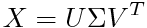 X=U¥Sigma V^T