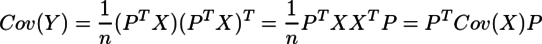 Cov(Y)=¥frac{1}{n}(P^TX)(P^TX)^T=¥frac{1}{n}P^TXX^TP=P^TCov(X)P