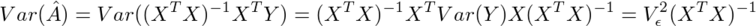 Var(\hat{A})=Var((X^TX)^{-1}X^TY)=(X^TX)^{-1}X^TVar(Y)X(X^TX)^{-1}=V_\epsilon^2(X^TX)^{-1}