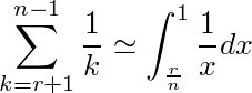 ¥sum_{k=r+1}^{n-1}¥frac{1}{k}¥simeq¥int_¥frac{r}{n}^1¥frac{1}{x}dx