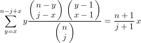 ¥sum_{y=x}^{n-j+x}y¥frac{¥pmatrix{n-y¥cr j-x}¥,¥pmatrix{y-1¥cr x-1}}{¥pmatrix{n¥cr j}} = ¥frac{n+1}{j+1}¥,x