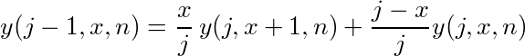 y(j-1,x,n)=¥frac{x}{j}¥, y(j,x+1,n) + ¥frac{j-x}{j} y(j,x,n)