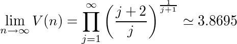 ¥lim_{n¥rightarrow¥infty}V(n)=¥prod_{j=1}^{¥infty}¥left(¥frac{j+2}{j}¥right)^¥frac{1}{j+1}¥simeq3.8695