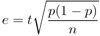 e=t¥sqrt{¥frac{p(1-p)}{n}}