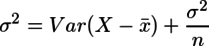 \sigma^2=Var(X-\bar{x})+\frac{\sigma^2}{n}